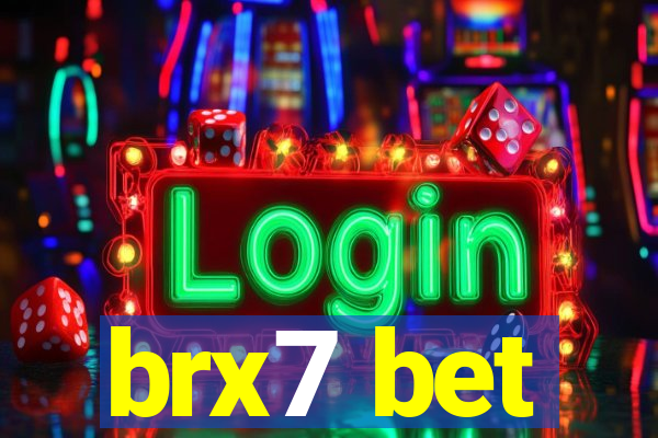 brx7 bet